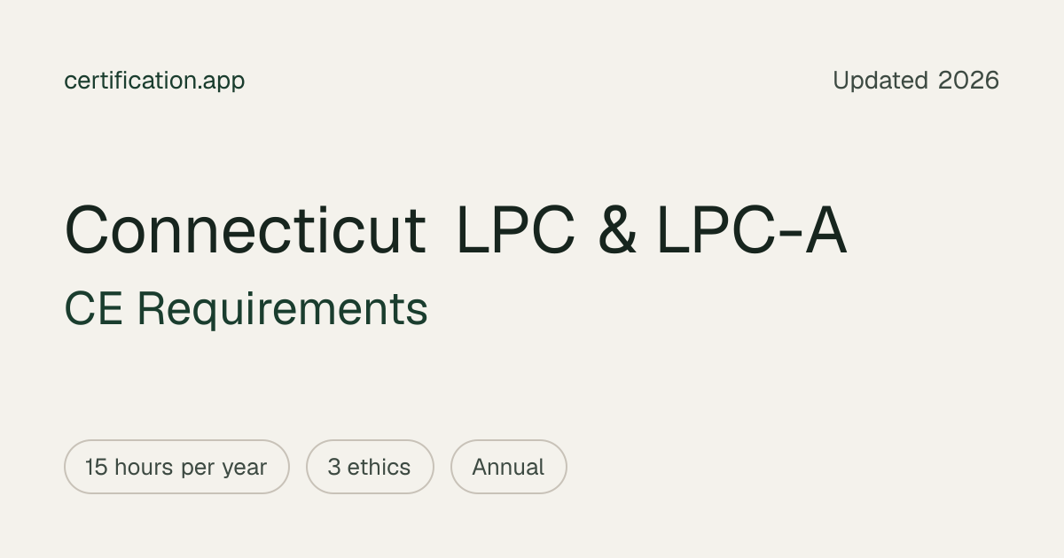 Connecticut LPC & LPC-A CE Requirements 2026: 15 Hours, 3 Ethics ...