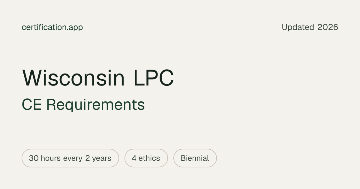 Wisconsin LPC CE Requirements 2026: 30 Hours, 4 Ethics | certification.app